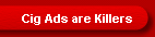 Cig Ads are Killers